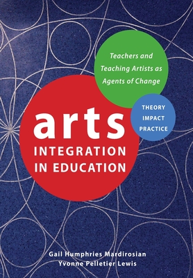 Arts Integration in Education: Teachers and Teaching Artists as Agents of Change (Theatre in Education)