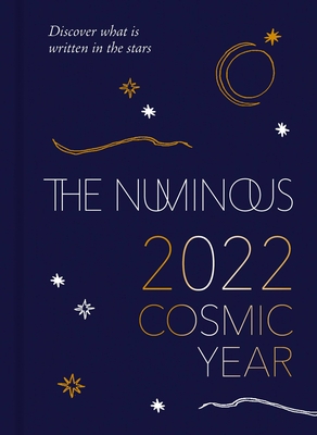 The Numinous Cosmic Year: Your Astrological Almanac