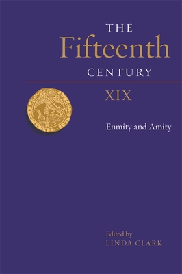 The Fifteenth Century XIX: Enmity and Amity (The Fifteenth Century, 19)