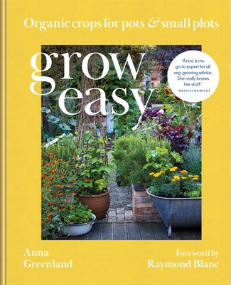 Grow Easy: Organic crops for plots & small plots