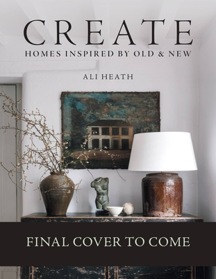 Create: At Home with Old & New