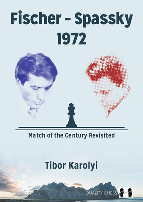 Fischer Spassky 1972: Match of the Century Revisited