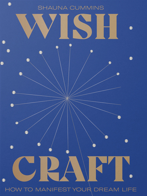 Wishcraft: A Guide to Manifesting a Positive Future