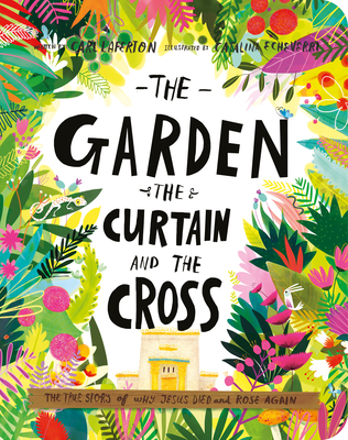 Garden, the Curtain, and the Cross Board Book: The True Story of Why Jesus Died and Rose Again