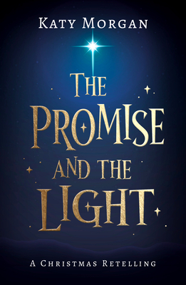 The Promise and the Light: A Captivating Retelling of the Christmas Story  for Kids Ages 8-12