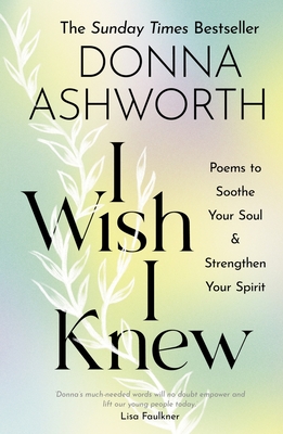 I Wish I Knew Poems To Soothe Your Soul And Streng