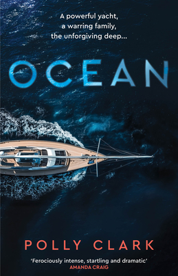 Ocean: A Powerful Yacht, A Warring Family, The Unforgiving Deep.
