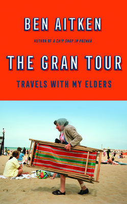 Image for Gran Tour: Travels with my Elders