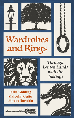 Wardrobes and Rings: Through Lenten Lands with the Inklings