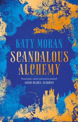 Scandalous Alchemy (The Regency Romance Trilogy, 3)