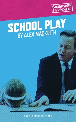 School Play (Oberon Modern Plays)