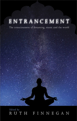 Entrancement: The Consciousness of Dreaming, Music and the World