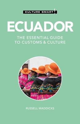 Ecuador - Culture Smart!: The Essential Guide to Customs & Culture