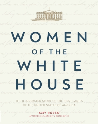 Women of the White House: The illustrated story of the first ladies of the United States of America