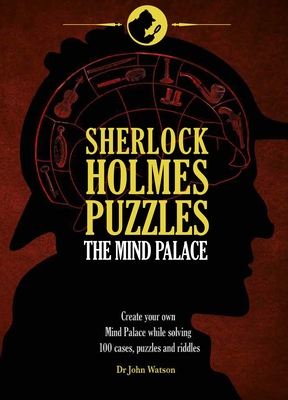 Sherlock Holmes: Mind Palace Puzzles: Master Sherlock's memory techniques to help solve 100 cases and puzzles (The Sherlock Holmes Museum)