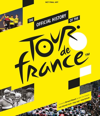 The Official History of The Tour De France