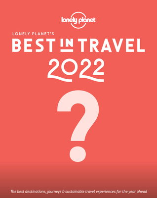 Lonely Planet Lonely Planet's Best in Travel 2022