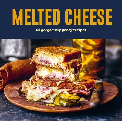 Image for Melted Cheese: 60 gorgeously gooey recipes Melted Cheese: 60 gorgeously gooey recipes
