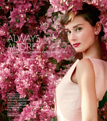 Image for Always Audrey: Six Iconic Photographers. One Legendary Star.