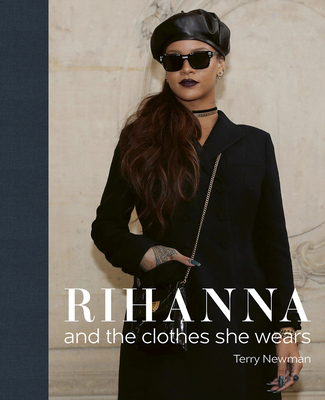 Image for Rihanna: and the Clothes She Wears Rihanna: and the Clothes She Wears