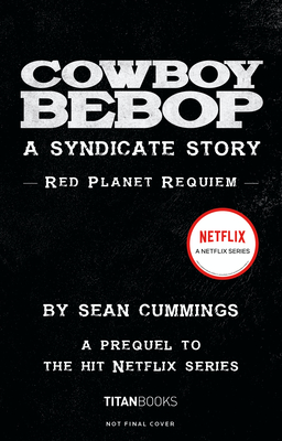 Cowboy Bebop: A Syndicate Story: Red Planet Requiem