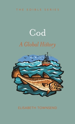 Cod: A Global History (Edible)
