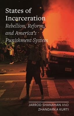 States of Incarceration: Rebellion, Reform, and Americas Punishment System (Field Notes)