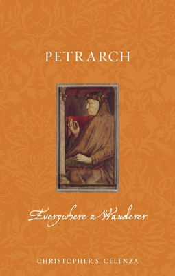 Petrarch: Everywhere a Wanderer (Renaissance Lives)