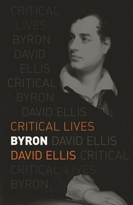 Byron (Critical Lives)