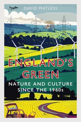 Englands Green: Nature and Culture since the 1960s