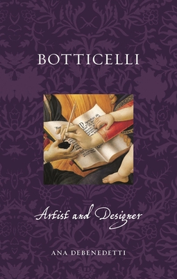 Botticelli: Artist and Designer (Renaissance Lives)