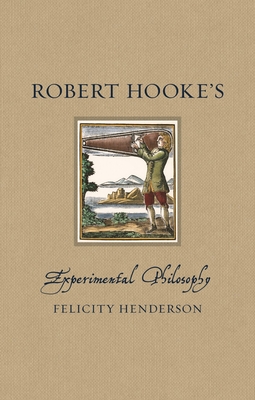 Image for Robert Hookes Experimental Philosophy (Renaissance Lives) Robert Hookes Experimental Philosophy (Renaissance Lives)