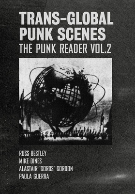 Trans-Global Punk Scenes: The Punk Reader Volume 2 (Global Punk Series)