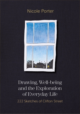 Drawing, Well-being and the Exploration of Everyday Place: 228 Sketches of Clifton Street (Global Health Humanities)