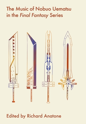 The Music of Nobuo Uematsu in the Final Fantasy Series (Studies in Game Sound)