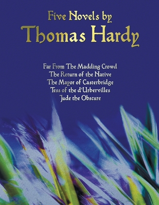 Five Novels By Thomas Hardy - Far From The Madding
