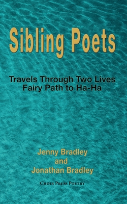 Sibling Poets: Travels Through Two Lives - fairy Path to Ha-Ha