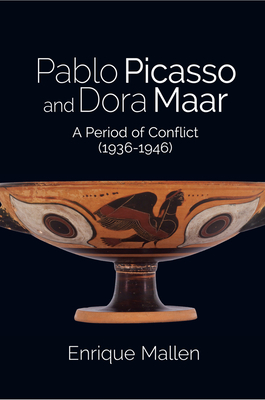 Pablo Picasso and Dora Maar: A Period of Conflict (1936-1946)