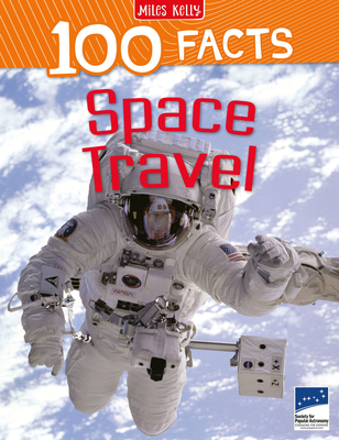 100 Facts Space Travel- NASA, Rockets, Space Shuttle, Educational Projects, Fun Activities, Quizzes and More!