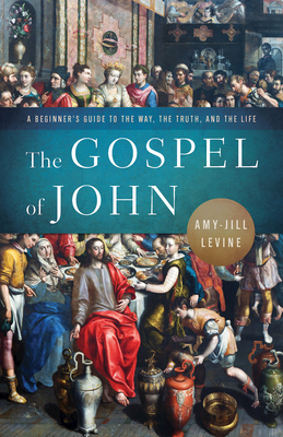 The Gospel Of John A Beginner's Guide To The Way,
