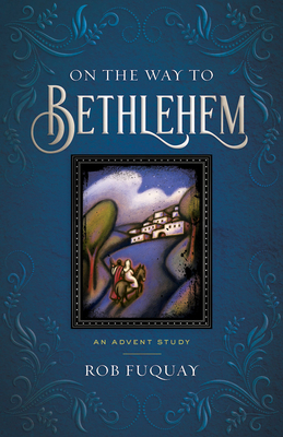Image for On the Way to Bethlehem On the Way to Bethlehem