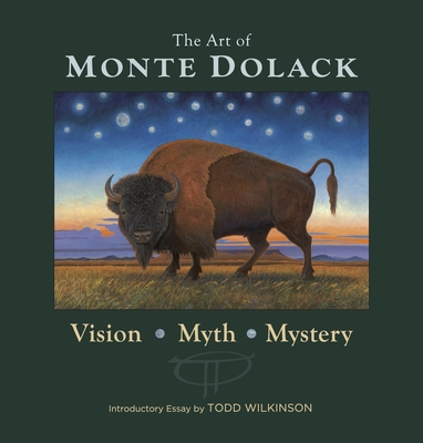 The Art of Monte Dolack: Vision, Myth, Mystery