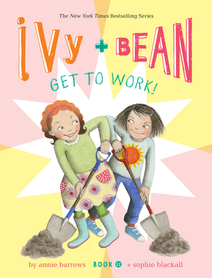 Image for Ivy and Bean Get to Work! Ivy and Bean Get to Work!