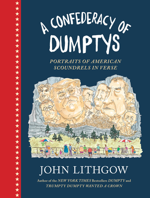 A Confederacy of Dumptys: Portraits of American Scoundrels in Verse (Dumpty, 3)