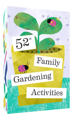 Image for 52 FAMILY GARDENING ACTIVITIES
