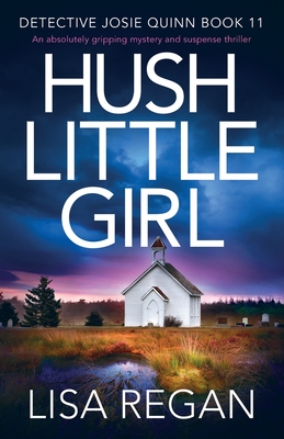 Hush Little Girl: Detective Josie Quinn, Book 11