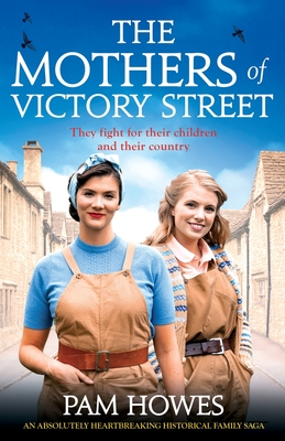The Mothers of Victory Street: An absolutely heartbreaking historical family saga (The Bryant Sisters)