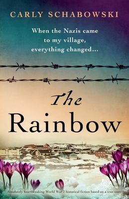 Rainbow: Absolutely heartbreaking World War 2 historical fiction based on a true story