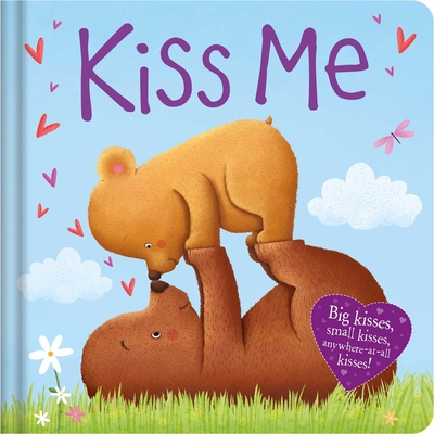 Image for Kiss Me: Padded Board Book Kiss Me: Padded Board Book