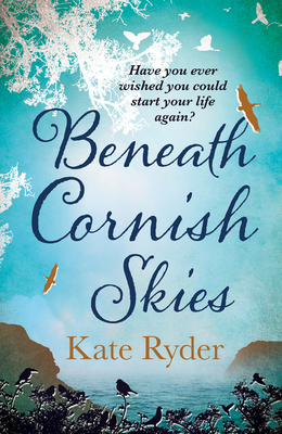 Beneath Cornish Skies: An International Bestseller - A Heartwarming Love Story about Taking a Chance on a New Beginning